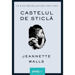 Carte Editura Arthur, Castelul de sticla, Jeannette Walls