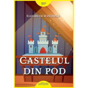 Carte Editura Arthur, Castelul din pod, Elizabeth Winthrop