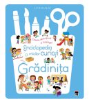 Enciclopedia micilor curiosi - Gradinita, Larousse