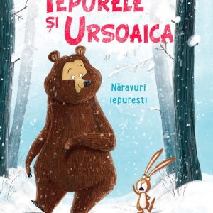 Iepurele si Ursoaica - Naravuri iepuresti, Julian Gough, Jim Field