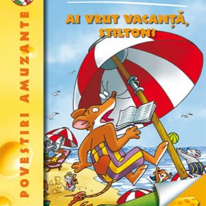 Ai vrut vacanta, Stilton? Geronimo Stilton