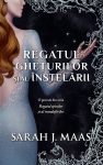 Regatul gheturilor si al instelarii, Sarah J.Maas
