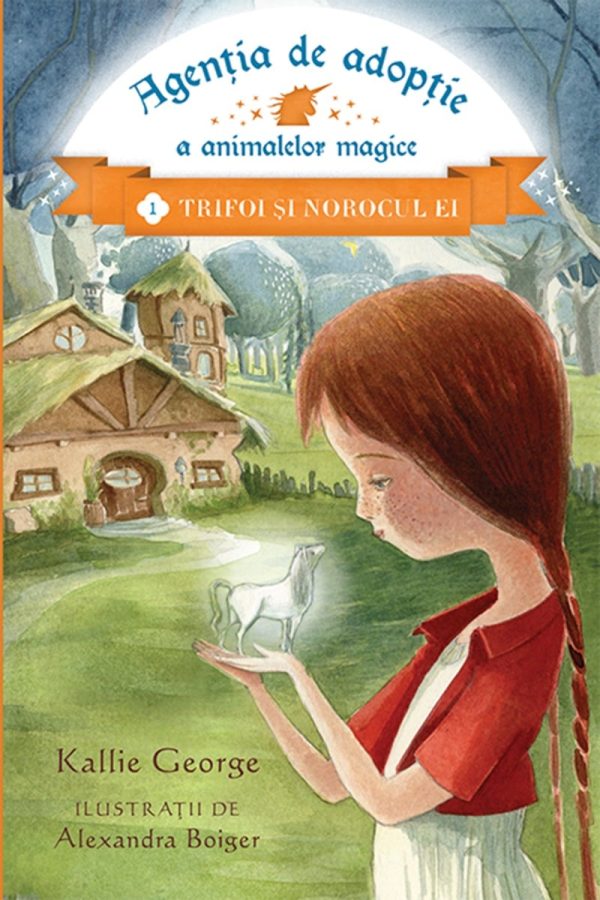 Agentia de adoptie a animalelor magice 1. Trifoi si norocul ei, Kallie George