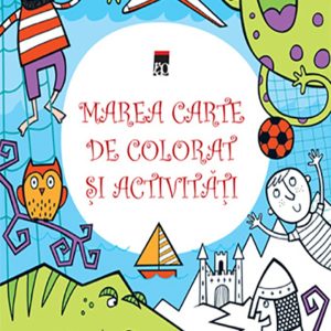 Marea carte de colorat si activitati, Kirsteen Robson