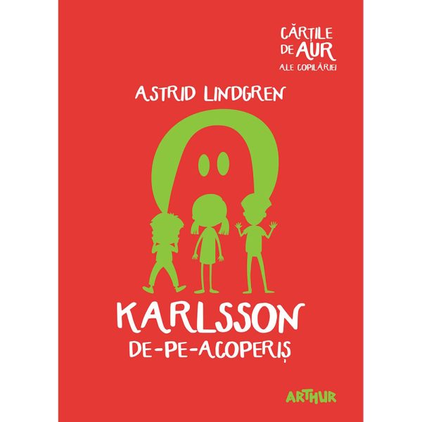 Carte Editura Arthur, Karlsson de-pe-acoperis (Cartile de aur 27), Astrid Lindgren