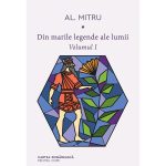 Din marile legende ale lumii, vol 1, Alexandru Mitru
